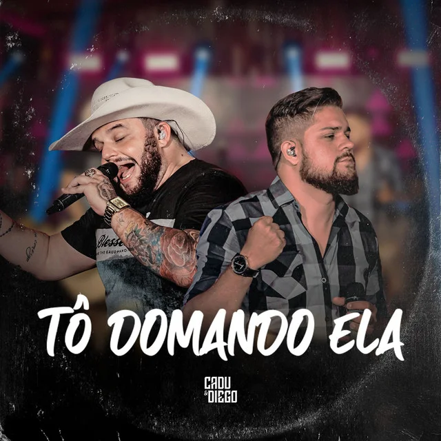 Capa de Tô Domando Ela  Cadu & Diego